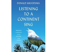 Donald Kroodsma Listening to a Continent Sing (Tascabile)