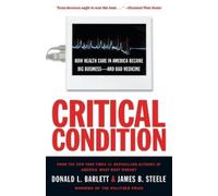Donald L. Barlett James B. Steele Critical Condition (Tascabile)