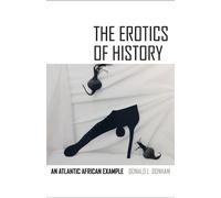 Donald L. Donham The Erotics of History (Tascabile)
