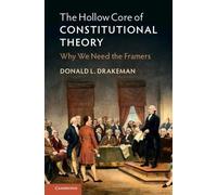 Donald L. Drakeman The Hollow Core of Constitutional Theory (Tascabile)
