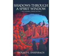 Donald L Ensenbach Shadows Through a Spirit Window (Tascabile)