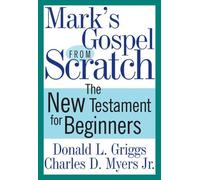 Donald L. Griggs Charles D. Myers Jr. Mark's Gospel from Scratch (Tascabile)