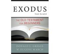 Donald L. Griggs W. Eugene March Exodus from Scratch (Tascabile)