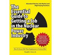 Donald L Grove The Essential Guide to Getting a Job in the Nuclear P (Tascabile)
