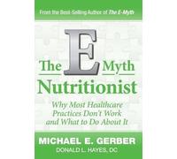 Donald L Hayes Michael E Gerber Gerber Mic The E-Myth Nutrit (Copertina rigida)