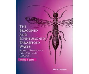 Donald L. J. Quic The Braconid and Ichneumonid Parasitoid Was (Copertina rigida)