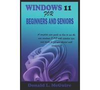 Donald L McGuire Windows 11 for Beginners and Seniors (Tascabile)