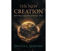 Donald Levi Goertzen The New Creation (Tascabile)
