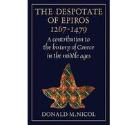 Donald M. Nicol The Despotate of Epiros 1267-1479 (Tascabile)