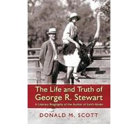 Donald M. Scott The Life and Truth of George R. Stewart (Tascabile)
