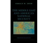 Donald M. Snow The Middle East and American National Security (Tascabile)
