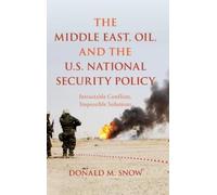 Donald M. Snow The Middle East, Oil, and the U.S. National Se (Copertina rigida)