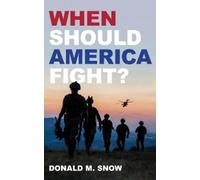 Donald M. Snow When Should America Fight? (Copertina rigida)