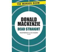 Donald MacKenzie Dead Straight (Tascabile) Murder Room