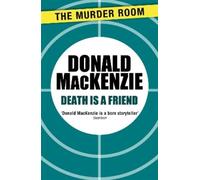 Donald MacKenzie Death is a Friend (Tascabile) Murder Room
