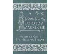 Donald Mackenzie (Lecturer in English Literature, Myths Of Crete Pr (Tascabile)
