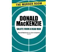 Donald MacKenzie Salute from a Dead Man (Tascabile) Murder Room