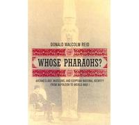 Donald Malcolm Reid Whose Pharaohs? (Tascabile)