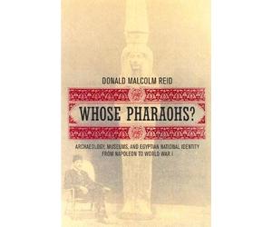Donald Malcolm Reid Whose Pharaohs? (Tascabile)