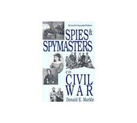 Donald Markle Spies and Spymasters of the Civil War (Tascabile)