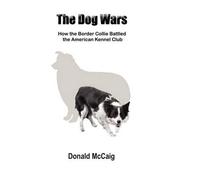 Donald McCaig The Dog Wars (Tascabile)