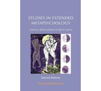 Donald Meltzer Studies in Extended Metapsychology (Tascabile)