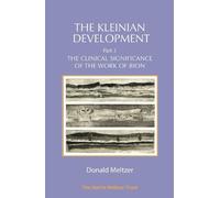 Donald Meltzer The Kleinian Development Part 3: Bion (Tascabile)