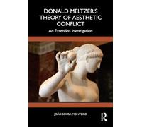 Donald Meltzer's Theory of Aesthetic Conflict: An Extended Investigation