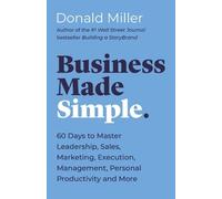 Business Made Simple: 60 Days to Master Leadership, Communication, Sales, and More