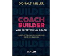 Donald Miller Coach Builder: Vom Experten zum Coach (Tascabile)