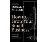 Donald Miller How to Grow Your Small Business (Tascabile)