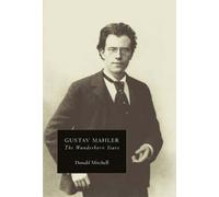 Donald Mitchell Gustav Mahler: The Wunderhorn Years (Tascabile)