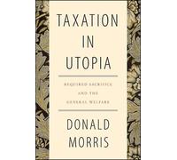 Donald Morris Taxation in Utopia (Tascabile)