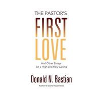 Donald N Bastian The Pastor's First Love (Tascabile)