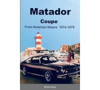 Donald Narus Matador Coupe by American Motors 1974-1978 (Tascabile)