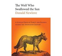 Donald Newlove The Wolf Who Swallowed the Sun (Tascabile)
