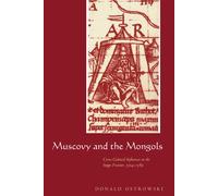 Donald Ostrowski Muscovy and the Mongols (Copertina rigida)