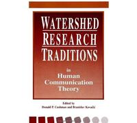 Donald P. Cushm Watershed Research Traditions in Human Communication (Tascabile)