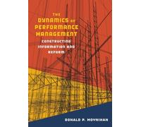 Donald P. Moynihan The Dynamics of Performance Management (Tascabile)