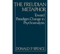 Donald P. Spence The Freudian Metaphor (Tascabile)