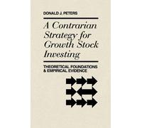 Donald Peters A Contrarian Strategy for Growth Stock Investin (Copertina rigida)