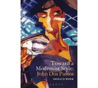 Donald Pizer Toward a Modernist Style: John Dos Passos (Tascabile)