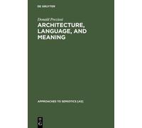 Donald Preziosi Architecture, Language, and Meaning (Tascabile)