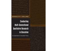 Donald R. Colli Conducting Multi-Generational Qualitative Research i (Tascabile)