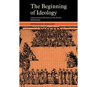 Donald R. Kelley The Beginning of Ideology (Tascabile)