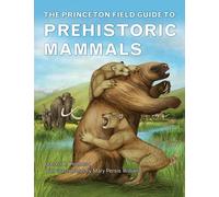 Donald R. Proth The Princeton Field Guide to Prehistoric Mamm (Copertina rigida)