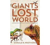 Donald R. Prothero Giants of the Lost World (Tascabile)