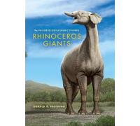 Donald R. Prothero Rhinoceros Giants (Copertina rigida) Life of the Past