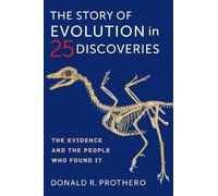 Donald R. Prothero The Story of Evolution in 25 Discoveries (Copertina rigida)