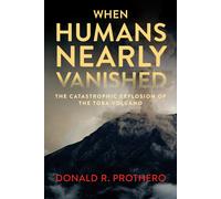 When Humans Nearly Vanished: The Catastrophic Explosion of the Toba Volcano